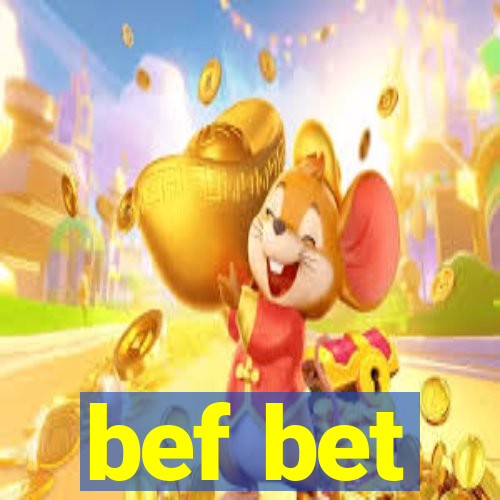 bef bet